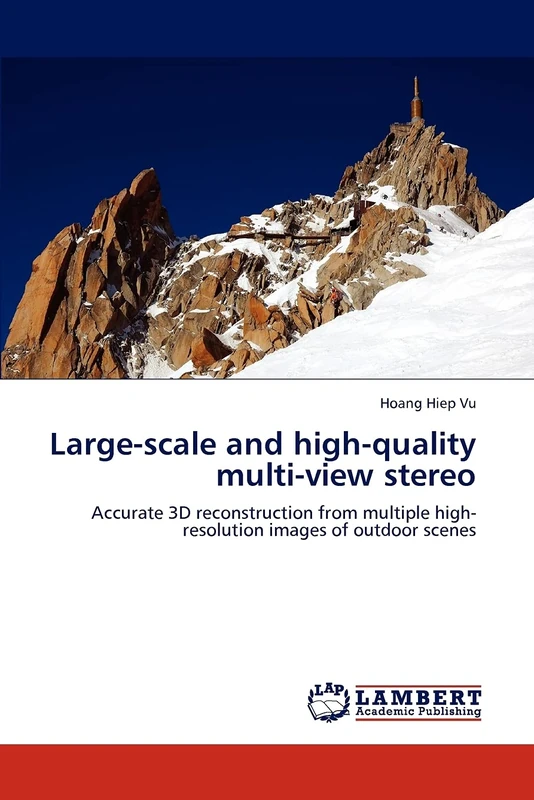 Large-scale and high-quality multi-view stereo: Accurate 3D reconstruction from multiple high-resolution images of outdoor scenes