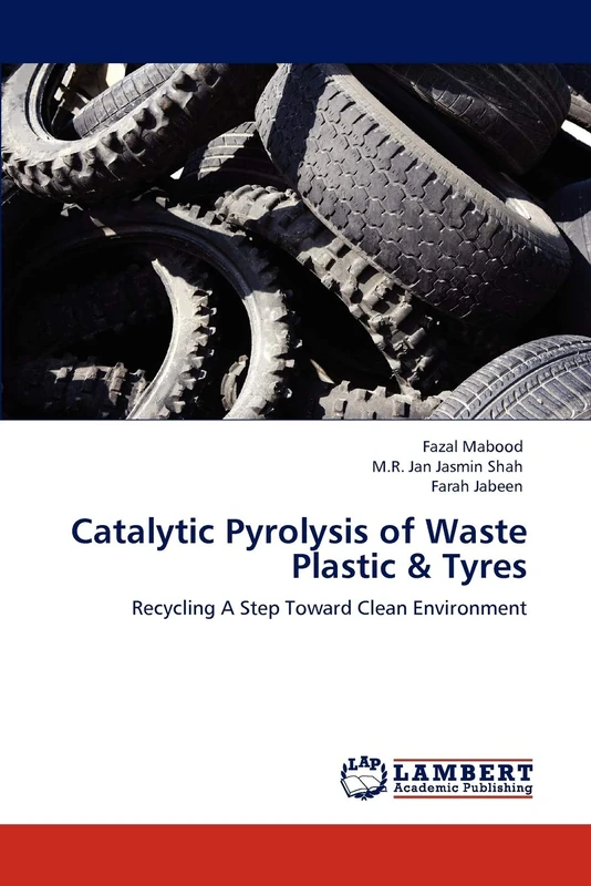 Catalytic Pyrolysis of Waste Plastic & Tyres: Recycling A Step Toward Clean Environment