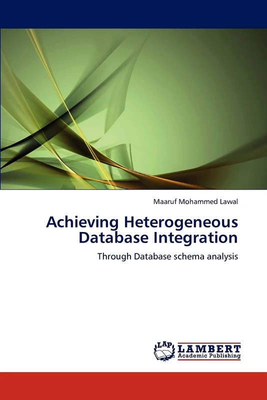 Achieving Heterogeneous Database Integration: Through Database schema analysis