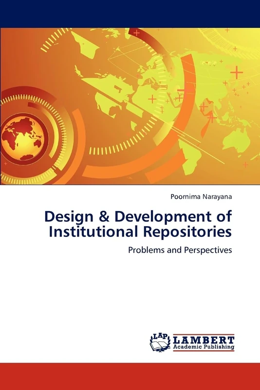 Design & Development of Institutional Repositories: Problems and Perspectives