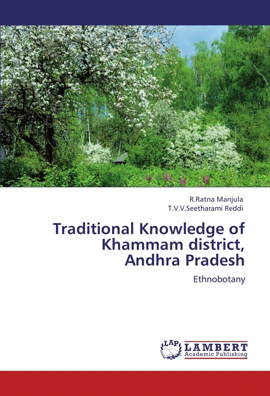 Traditional Knowledge of Khammam district, Andhra Pradesh: Ethnobotany