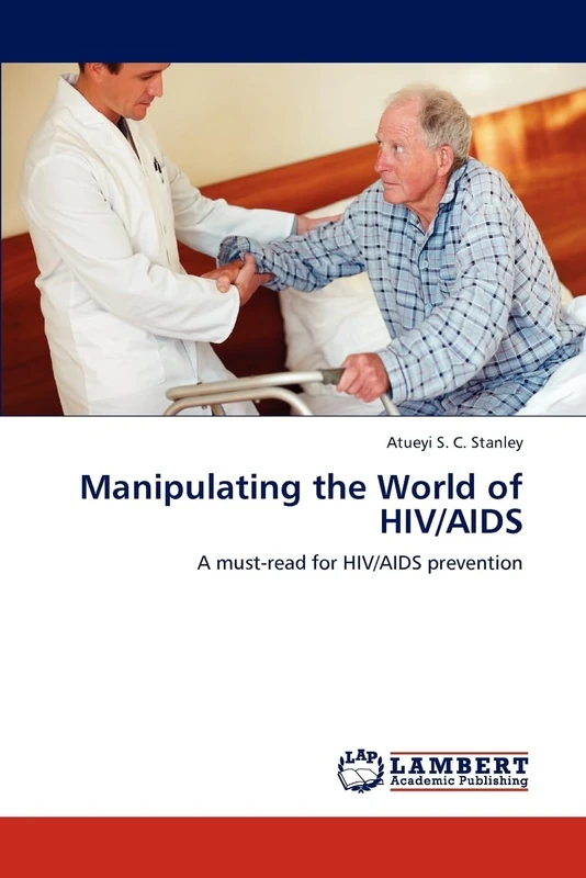 Manipulating the World of HIV/AIDS: A must-read for HIV/AIDS prevention