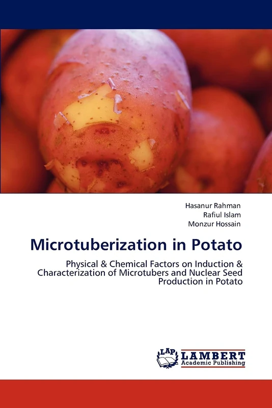 Microtuberization in Potato: Physical & Chemical Factors on Induction & Characterization of Microtubers and Nuclear Seed Production in Potato