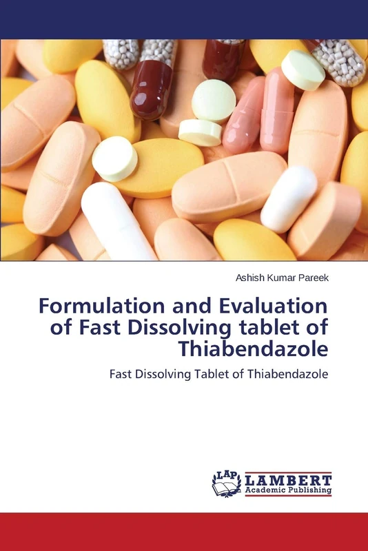 Formulation and Evaluation of Fast Dissolving tablet of Thiabendazole: Fast Dissolving Tablet of Thiabendazole - Image 1