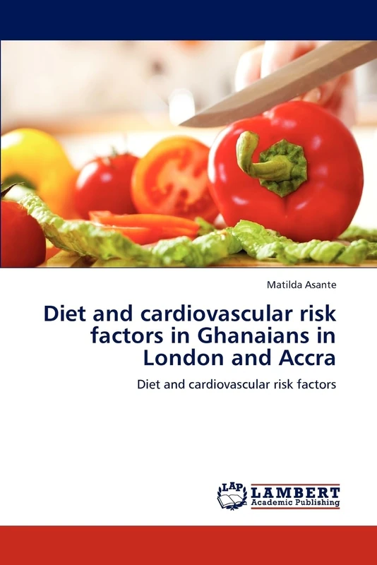 Diet and cardiovascular risk factors in Ghanaians in London and Accra: Diet and cardiovascular risk factors