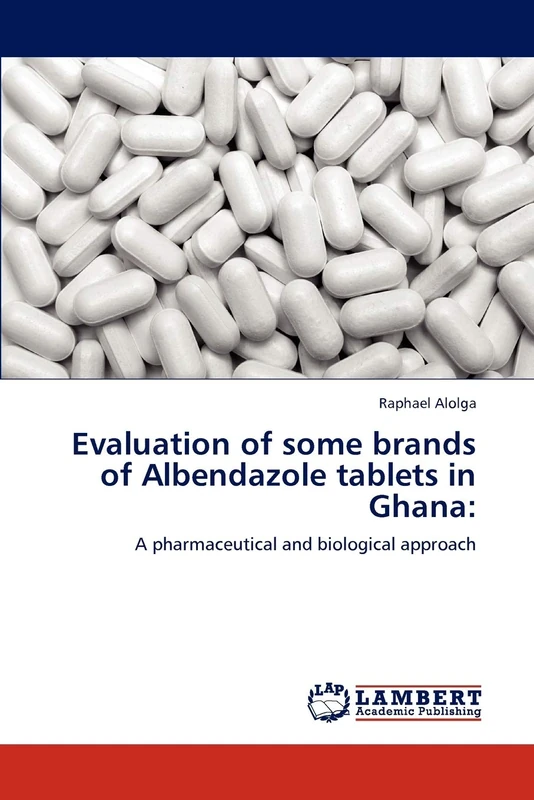 Evaluation of some brands of Albendazole tablets in Ghana:: A pharmaceutical and biological approach