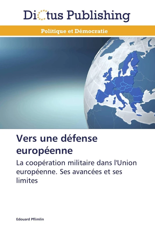 Vers une défense européenne: La coopération militaire dans l'Union européenne. Ses avancées et ses limites - Image 1