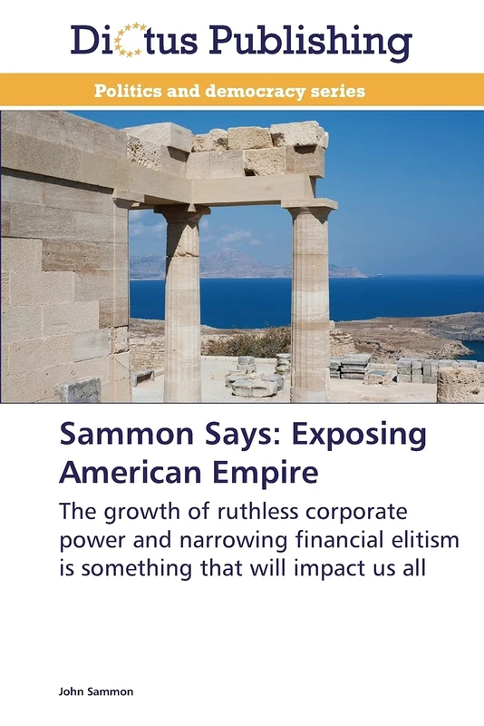 Sammon Says: Exposing American Empire: The growth of ruthless corporate power and narrowing financial elitism is something that will impact us all - Image 1