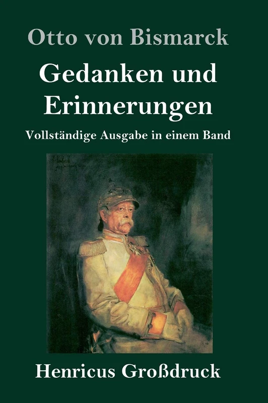 Gedanken und Erinnerungen (Großdruck): Vollständige Ausgabe in einem Band