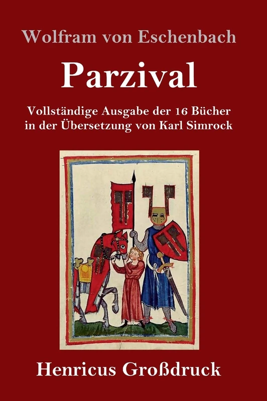 Parzival (Großdruck): Vollständige Ausgabe der 16 Bücher in der Übersetzung von Karl Simrock