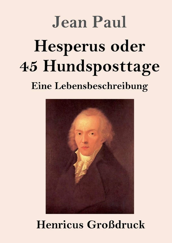 Hesperus oder 45 Hundsposttage (Großdruck): Eine Lebensbeschreibung