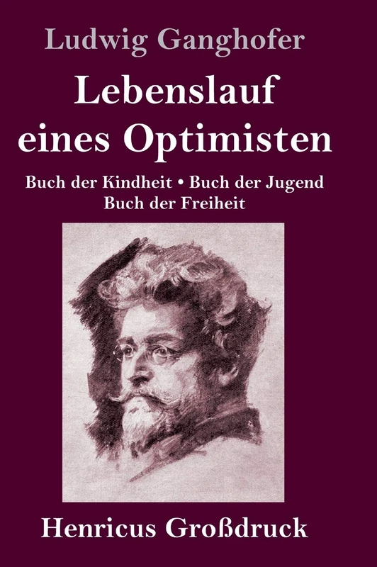 Lebenslauf eines Optimisten (Großdruck): Buch der Kindheit / Buch der Jugend / Buch der Freiheit