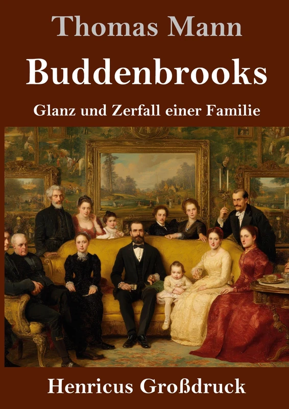 Buddenbrooks (Großdruck): Glanz und Zerfall einer Familie