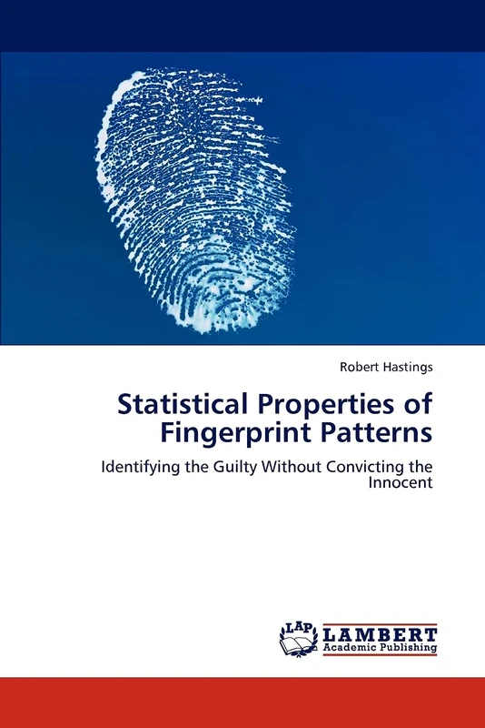 Statistical Properties of Fingerprint Patterns: Identifying the Guilty Without Convicting the Innocent