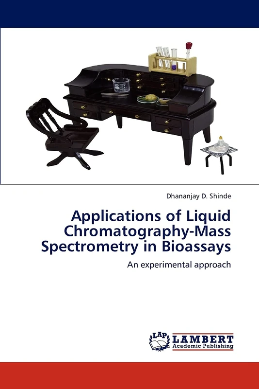 Applications of Liquid Chromatography-Mass Spectrometry in Bioassays: An experimental approach