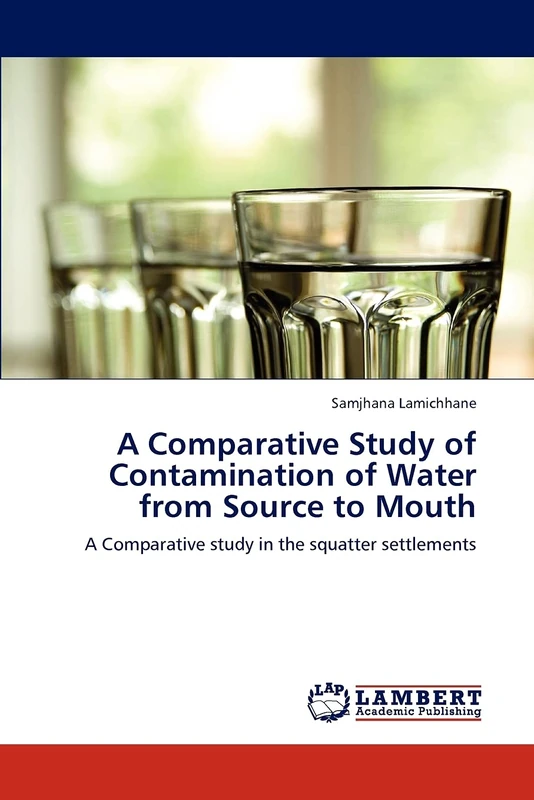 A Comparative Study of Contamination of Water from Source to Mouth: A Comparative study in the squatter settlements