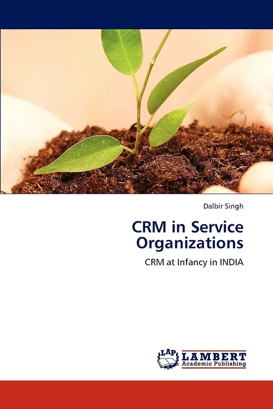 CRM in Service Organizations: CRM at Infancy in INDIA