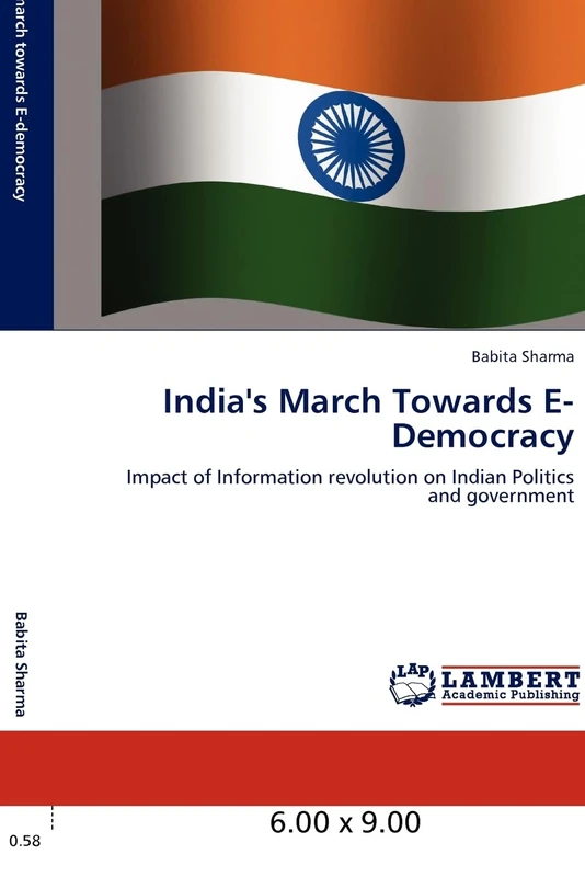 India's March Towards E-Democracy: Impact of Information revolution on Indian Politics and government