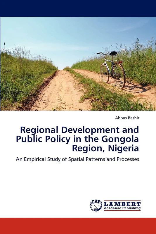 Regional Development and Public Policy in the Gongola Region, Nigeria: An Empirical Study of Spatial Patterns and Processes