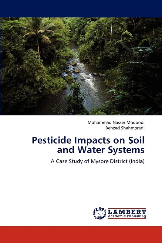 Pesticide Impacts on Soil and Water Systems: A Case Study of Mysore District (India)