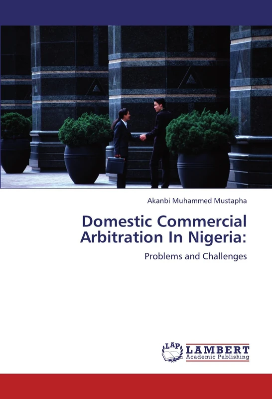 Domestic Commercial Arbitration In Nigeria:: Problems and Challenges