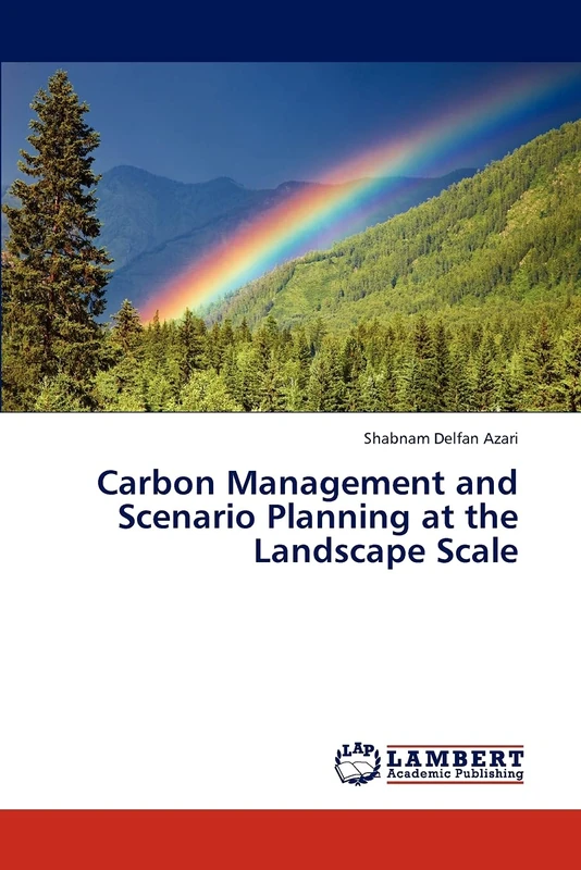 Carbon Management and Scenario Planning at the Landscape Scale