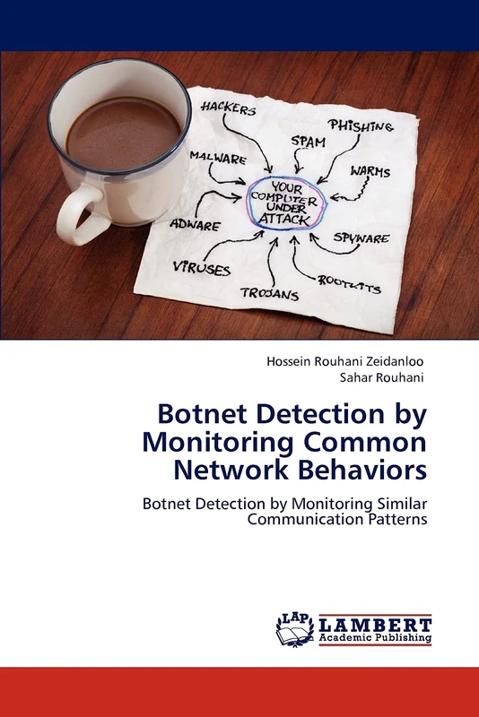 Botnet Detection by Monitoring Common Network Behaviors: Botnet Detection by Monitoring Similar Communication Patterns