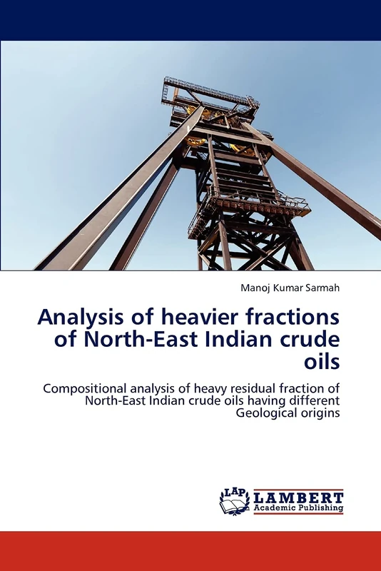 Analysis of heavier fractions of North-East Indian crude oils: Compositional analysis of heavy residual fraction of North-East Indian crude oils having different Geological origins - Image 1
