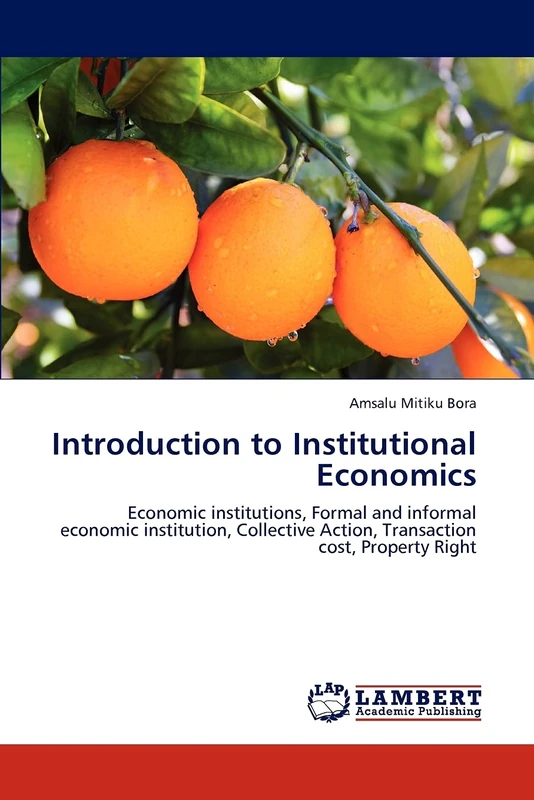 Introduction to Institutional Economics: Economic institutions, Formal and informal economic institution, Collective Action, Transaction cost, Property Right - Image 1