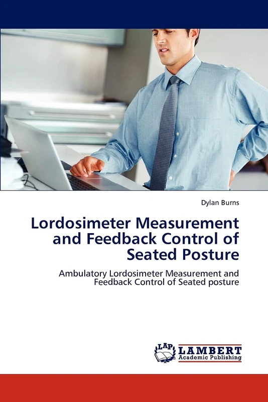 Lordosimeter Measurement and Feedback Control of Seated Posture: Ambulatory Lordosimeter Measurement and Feedback Control of Seated posture - Image 1