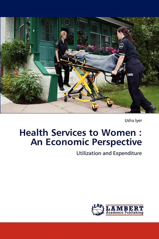 Health Services to Women : An Economic Perspective: Utilization and Expenditure