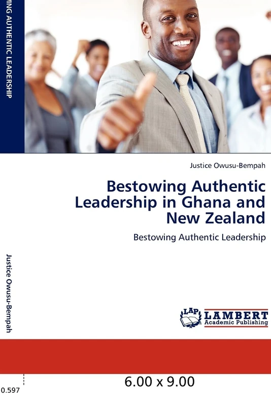 Bestowing Authentic Leadership in Ghana and New Zealand: Bestowing Authentic Leadership