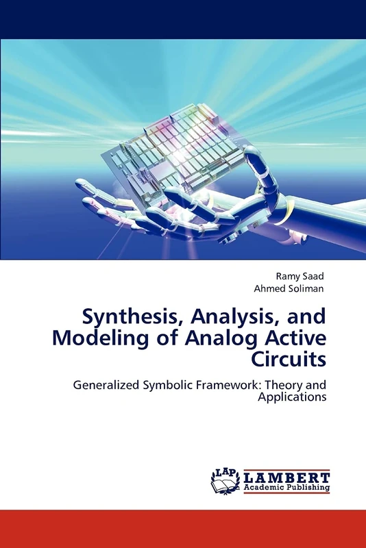 Synthesis, Analysis, and Modeling of Analog Active Circuits: Generalized Symbolic Framework: Theory and Applications