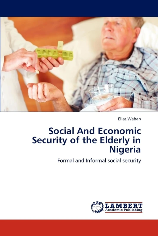 Social And Economic Security of the Elderly in Nigeria: Formal and Informal social security