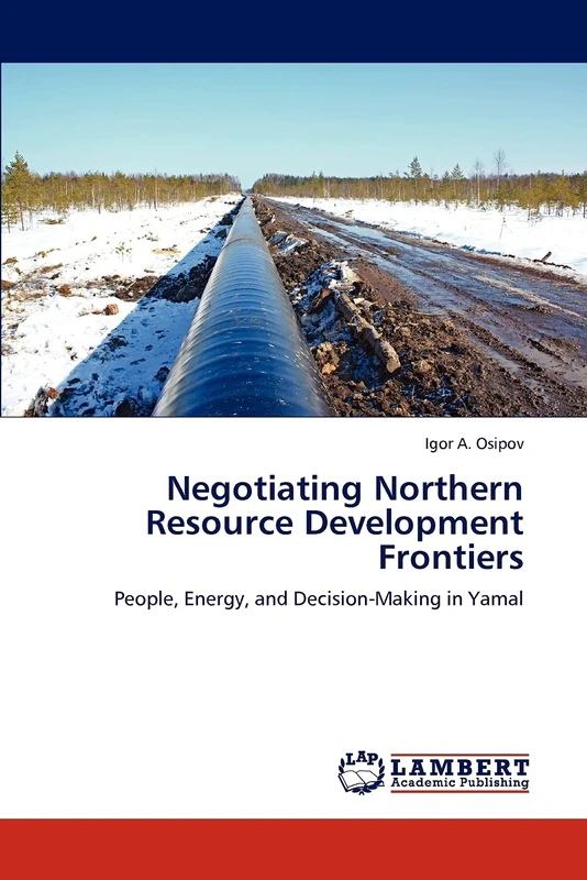 Negotiating Northern Resource Development Frontiers - Yamal