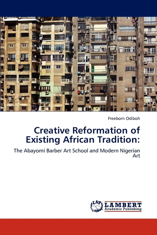 Creative Reformation of Existing African Tradition:: The Abayomi Barber Art School and Modern Nigerian Art