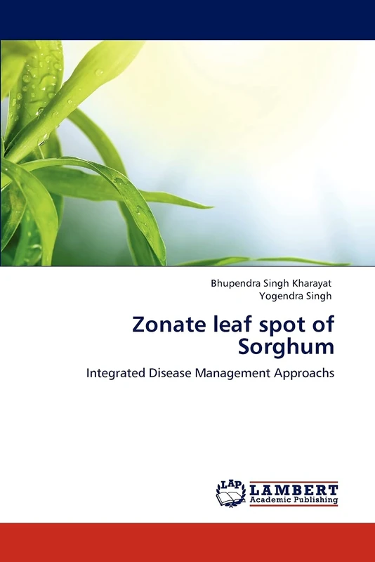 Zonate leaf spot of Sorghum: Integrated Disease Management Approachs