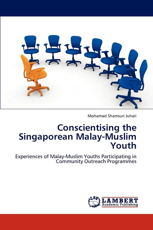 Conscientising the Singaporean Malay-Muslim Youth: Experiences of Malay-Muslim Youths Participating in Community Outreach Programmes