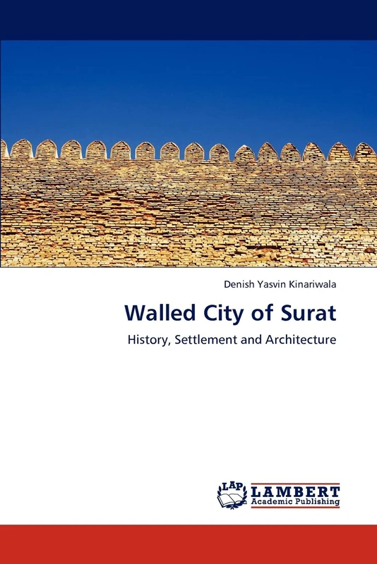 Walled City of Surat: History, Settlement and Architecture - Image 1