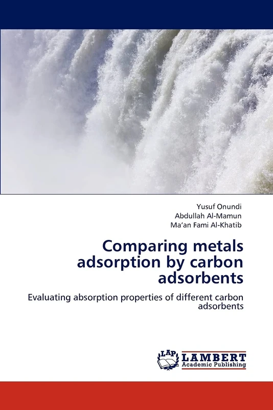 Comparing metals adsorption by carbon adsorbents: Evaluating absorption properties of different carbon adsorbents