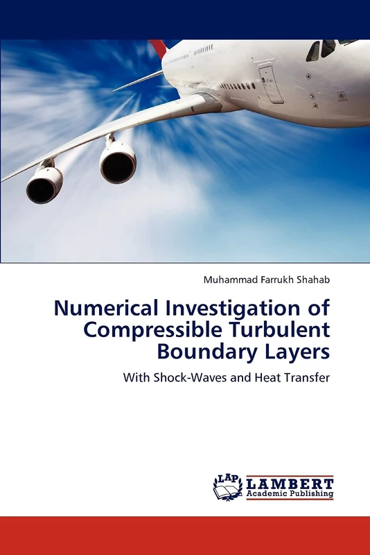 Numerical Investigation of Compressible Turbulent Boundary Layers: With Shock-Waves and Heat Transfer