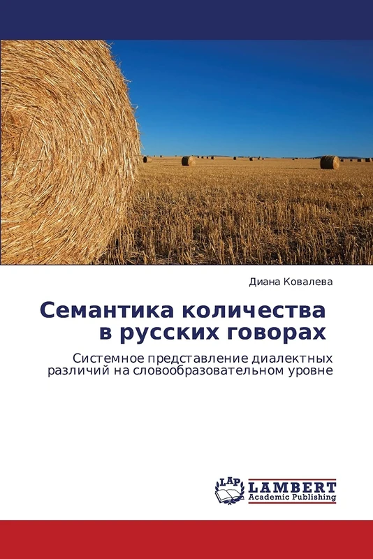 Semantika kolichestva v russkikh govorakh: Sistemnoe predstavlenie dialektnykh razlichiy na slovoobrazovatel'nom urovne