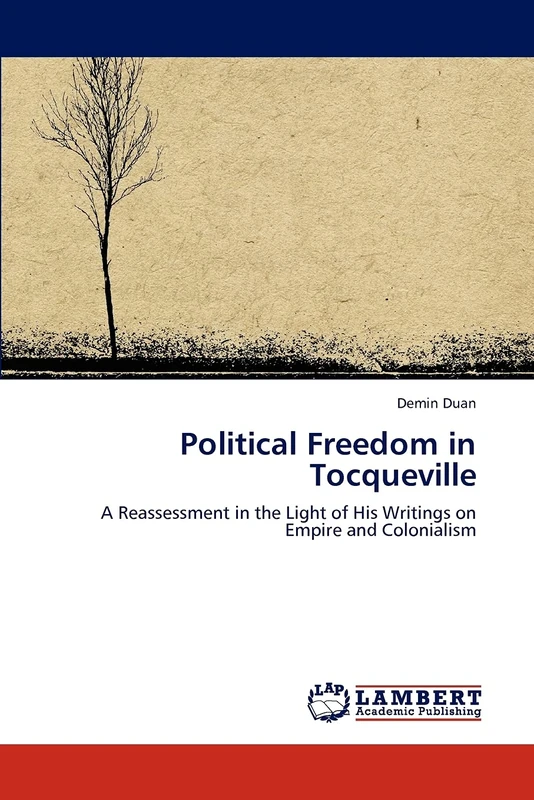 Political Freedom in Tocqueville: A Reassessment in the Light of His Writings on Empire and Colonialism