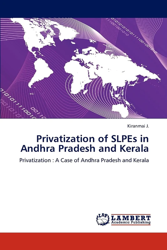 Privatization of SLPEs in Andhra Pradesh and Kerala: Privatization : A Case of Andhra Pradesh and Kerala