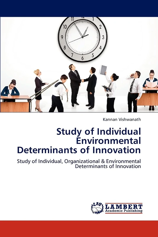 Study of Individual Environmental Determinants of Innovation: Study of Individual, Organizational & Environmental Determinants of Innovation