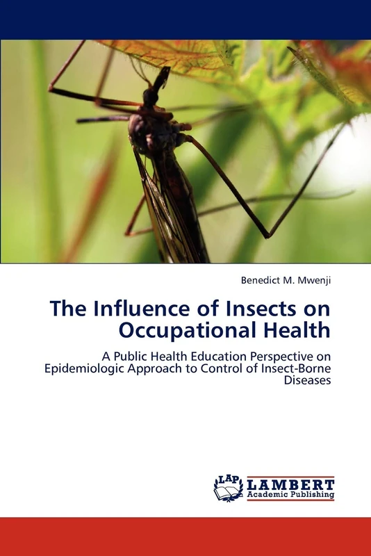 The Influence of Insects on Occupational Health: A Public Health Education Perspective on Epidemiologic Approach to Control of Insect-Borne Diseases