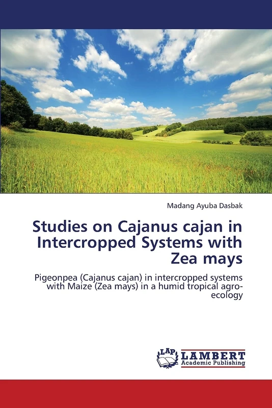 Studies on Cajanus cajan in Intercropped Systems with Zea mays: Pigeonpea (Cajanus cajan) in intercropped systems with Maize (Zea mays) in a humid tropical agro-ecology