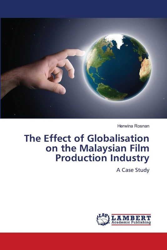 The Effect of Globalisation on the Malaysian Film Production Industry: A Case Study