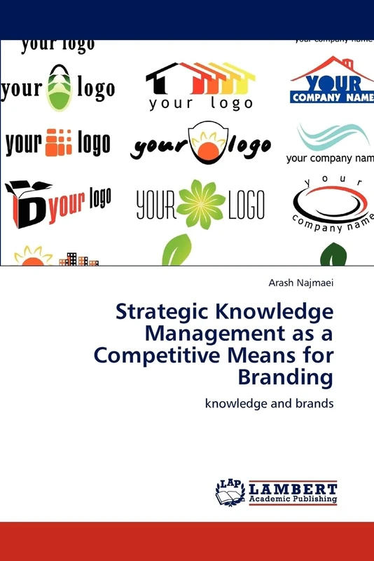 Strategic Knowledge Management as a Competitive Means for Branding: knowledge and brands