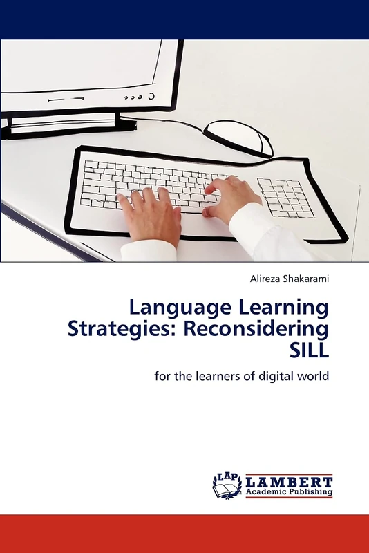Language Learning Strategies: Reconsidering SILL: for the learners of digital world